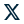 X